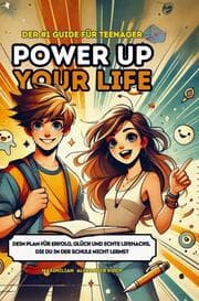 Cover von Power Up Your Life! - Der 1 Guide für Teenager