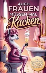 Cover von Auch Frauen müssen kacken