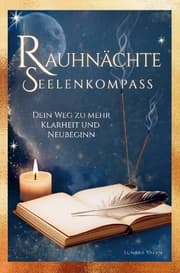 Cover von Rauhnächte Seelenkompass - Dein Weg zu mehr Klarheit und Neubeginn