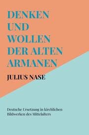 Cover von Denken und Wollen der alten Armanen Band 7 - Deutsche Ursetzung in kirchlichen Bildwerken des Mittelalters