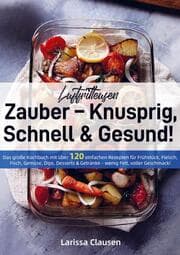 Cover von Luftfritteusen-Zauber - Knusprig, Schnell & Gesund!