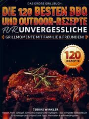 Cover von Das große Grillbuch: Die 120 besten BBQ- und Outdoor-Rezepte für unvergessliche Grillmomente mit Familie & Freunden!