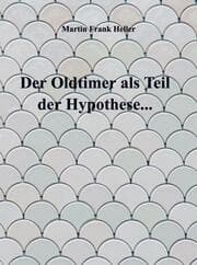 Cover von Der Oldtimer als Teil der Hypothese...