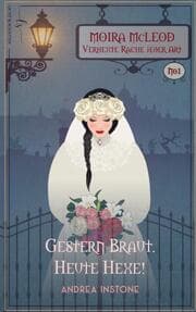 Cover von Gestern Braut. Heute Hexe!