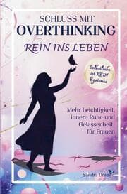 Cover von Schluss mit Overthinking - rein ins Leben