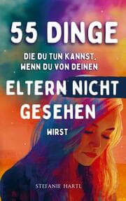 Cover von 55 Dinge die du tun kannst, wenn du von deinen Eltern nicht gesehen wirst