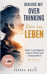 Cover von Schluss mit Overthinking - rein ins Leben