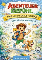 Cover von Abenteuer Gefühl - Paul und das Chaos mit Herz