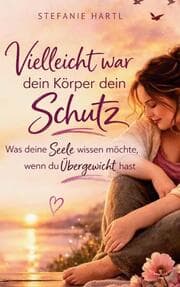 Cover von Vielleicht war dein Körper dein Schutz
