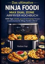 Cover von Das ultimative Ninja Foodi MAX Dual Zone Airfryer Kochbuch