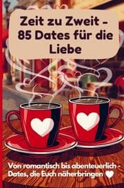 Cover von Zeit zu Zweit - 85 Dates für die Liebe