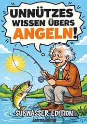 Cover von Unnützes Wissen übers Angeln! Süßwasser Edition