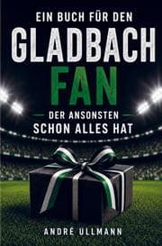 Cover von Ein Buch für den Gladbach Fan, der schon alles hat