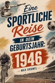 Cover von Eine sportliche Reise in dein Geburtsjahr: 1946
