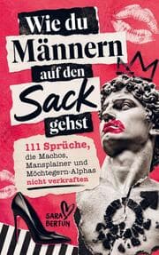 Cover von Wie du Männern auf den Sack gehst