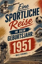 Cover von Eine sportliche Reise in dein Geburtsjahr: 1951