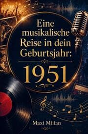 Cover von Eine musikalische Reise in dein Geburtsjahr: 1951