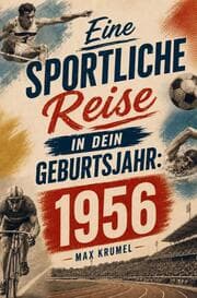 Cover von Eine sportliche Reise in dein Geburtsjahr: 1956