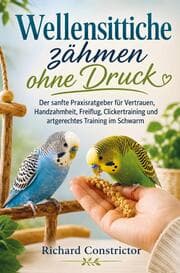Cover von Wellensittiche zähmen ohne Druck