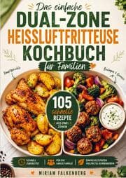 Cover von Das einfache Dual-Zone-Heißluftfritteuse Kochbuch für Familien
