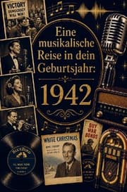 Cover von Eine musikalische Reise in dein Geburtsjahr: 1942