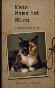Cover von Mein Name ist Mira - Tagebuch einer Katze