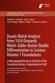 Cover von Dyadic Walsh Analysis from 1924 Onwards Walsh-Gibbs-Butzer Dyadic Differentiation in Science Volume 1 Foundations