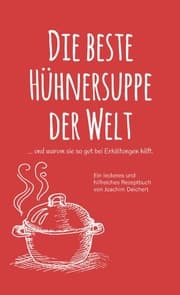 Cover von Die beste Hühnersuppe der Welt