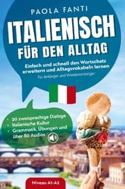 Cover von Italienisch für den Alltag - Einfach und schnell den Wortschatz erweitern und Alltagsvokabeln lernen - Für Anfänger und Wiedereinsteiger (A1-A2)