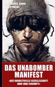 Cover von Das Unabomber Manifest: Die industrielle Gesellschaft und ihre Zukunft (Neuauflage 2023)