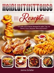Cover von Heißluftfritteuse Rezepte