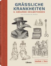 Cover von Grässliche Krankheiten & Absurde Heilmethoden