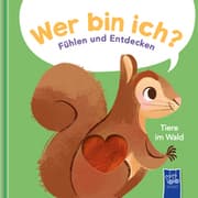 Cover von Wer bin ich? Fühlen und Entdecken - Tiere im Wald