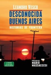 Cover von Desconocida Buenos Aires. Historias de frontera