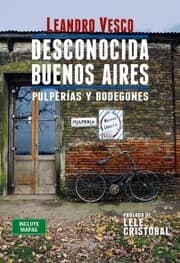 Cover von Desconocida Buenos Aires. Pulperías y bodegones