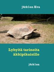 Cover von Lyhyitä tarinoita äkkipikaisille