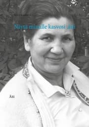 Cover von Näytä minulle kasvosi , äiti