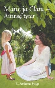 Cover von Marie ja Clara - Äitinsä tytär