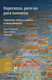 Cover von Esperanza, pero no para nosotros. Capitalismo, técnica y estética en Walter Benjamin