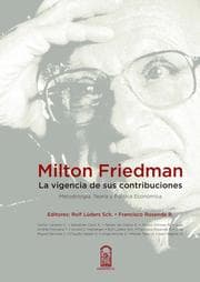 Cover von Milton Friedman: la vigencia de sus contribuciones