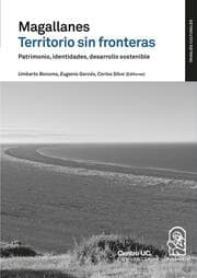 Cover von Magallanes territorio sin fronteras. Patrimonio, identidades, desarrollo sostenible