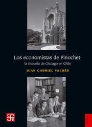 Cover von Los economistas de Pinochet: La escuela de Chicago en Chile