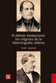 Cover von El debate fundacional: los orígenes de la historiografía chilena