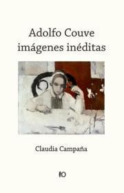Cover von Adolfo Couve: imágenes inéditas