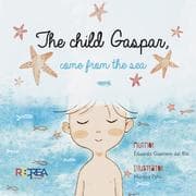 Cover von The child Gaspar, come from the sea