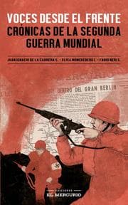 Cover von Voces desde el frente: Crónicas de la Segunda Guerra Mundial