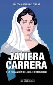 Cover von Javiera Carrera. Y la formación del Chile republicano