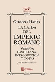 Cover von Gibbon/Hadas. La caída del Imperio Romano. Versión castellana, introducción y notas