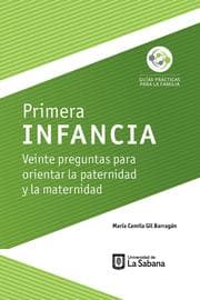 Cover von Primera infancia. Veinte preguntas para orientar la paternidad y la maternidad