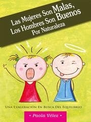 Cover von Las mujeres son malas, los hombres son buenos por naturaleza